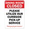 Signmission Public Safety, 7" Height, Plastic, 10" X 7", Dining Room Closed Utilize Our Curbside Pick Up Service OS-NS-P-710-25536 - alternate 1